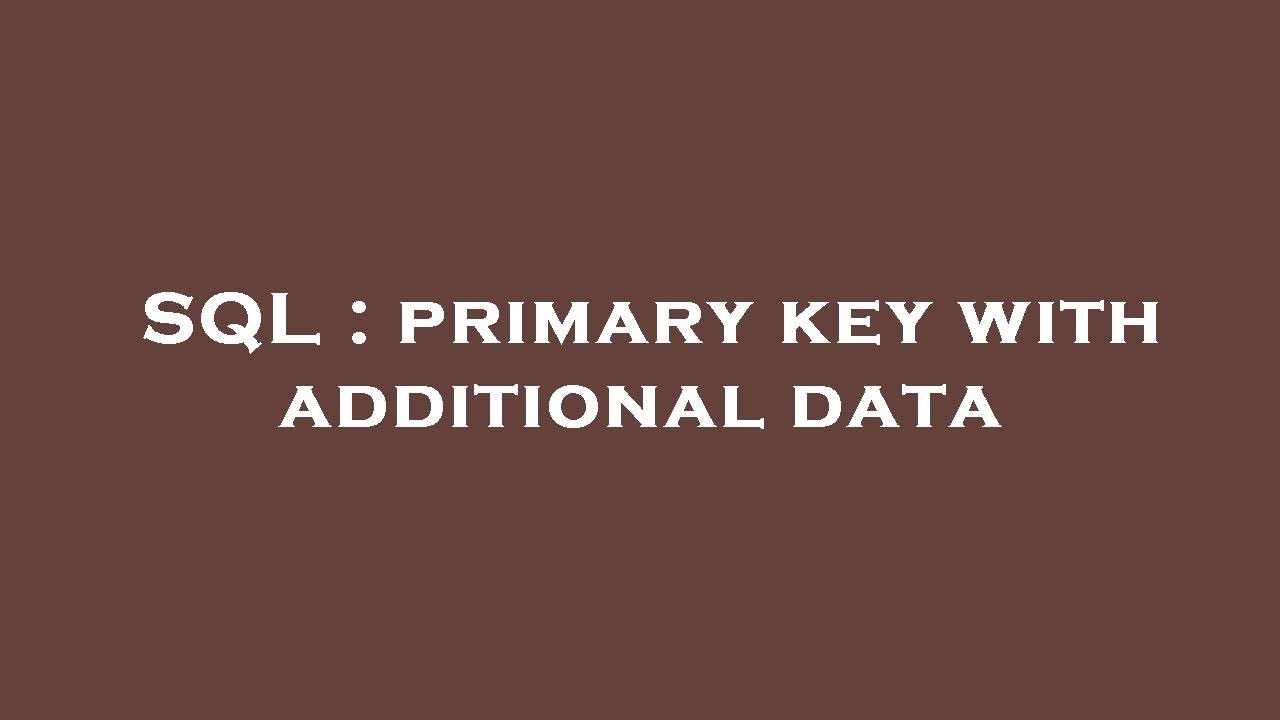 SQL : primary key with additional data - YouTube