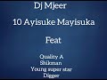 Dj mjeer ayisuke mayisuka feat quality a shikman youngmpura and digger