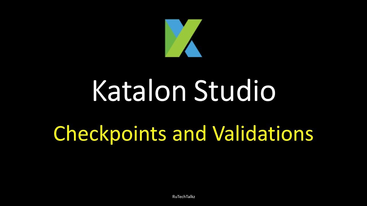 Katalon Studio 20 - Checkpoints and Validations - YouTube