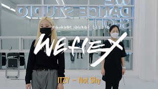 ITZY - Not Shy / WE-FLEX DANCESTUDIO / 홍대댄스학원 / 오디션 / 실용무용 / 창작안무