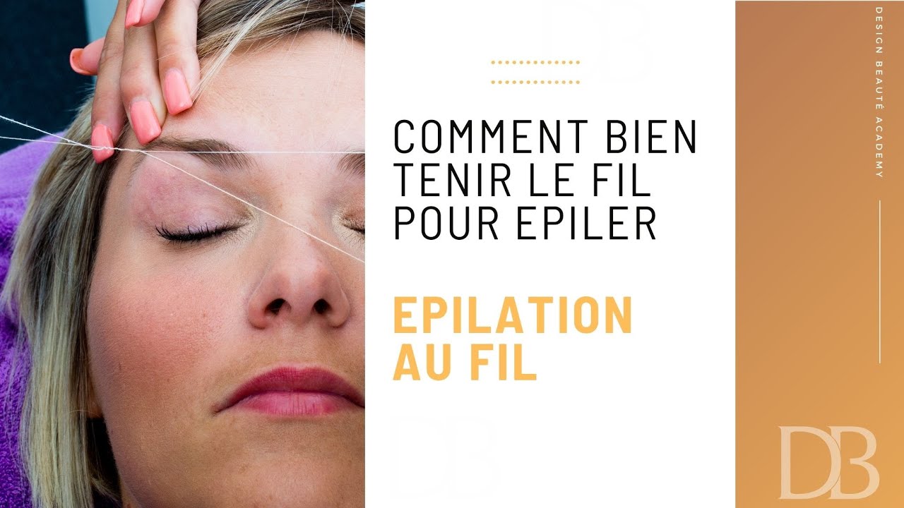 L'épilation au fil. Comment tenir le fil. Les bons gestes pour pouvoir
