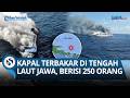 KM Mutiara Sentosa 2 Terbakar di Tengah Laut Jawa, Basarnas Ungkap Ada 250 Penumpang