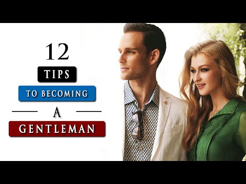 Video: How To Be A True Gentleman