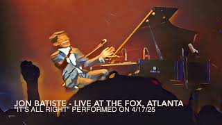 Jon Batiste - "It's All Right" LIVE @ The Fox Theatre, Atlanta GA (Audio) - Curtis Mayfield
