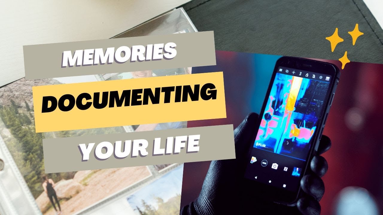 Memories and documenting your life