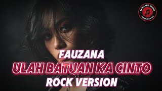 LAGU MINANG ULAH BATUAN KA CINTO – FAUZANA | ROCK VERSION BY SANTIANG MUSIK