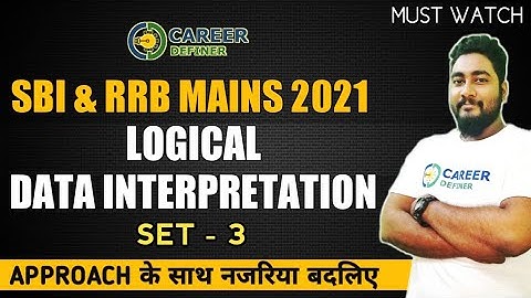 Logical Data Interpretation For SBI & RRB PO/Clerk Mains 2021 || Career Definer || Kaushik Mohanty |