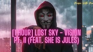 [1 HOUR] Lost Sky - Vision pt. II (feat. She Is Jules) [NCS10 Release] Loop Version