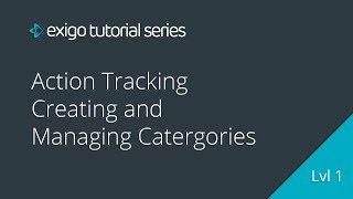 Action Tracking - Creating and Managing Catergories - Exigo Tutorials