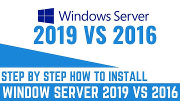 Installing Windows Server 2019 vs 2016