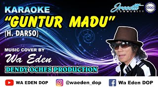 KARAOKE GUNTUR MADU - DARSO │ MUSIC COVER BY WA EDEN