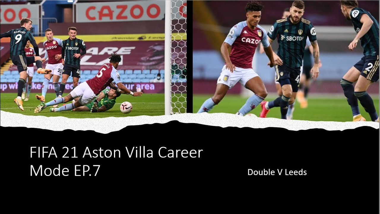 FIFA 21 Aston Villa Career Mode Episode 7- Double over Leeds!! 