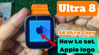 How to set apple logo in smartwatch ultra 8 | Watch 8 ultra copy me apple logo kaise lagaye