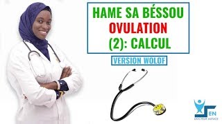 Hame sa beussou OVULATION : (2)  CALCUL BI