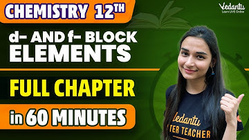 d and f Block Elements in 60 Minutes | Class 12 Chemistry Chapter 8 | CBSE 2024 | Shilpi Mam