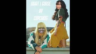 What I Goose (Cupcakke Remix)