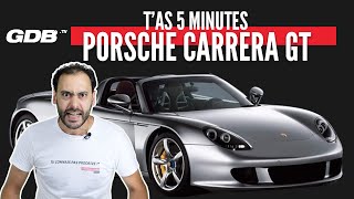 T'AS 5 MINUTES : PORSCHE CARRERA GT