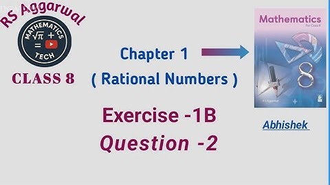 Rational Numbers : Exercise 1B Question- 2 | RS Aggarwal Class 8 Chapter 1 Mathematics