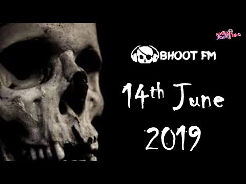 Bhoot FM - Episode - 14 June 2019