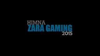 Zg Zara Gaming - Himna 2015