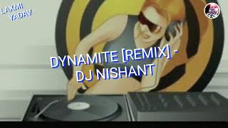 DYNAMITE [REMIX] - DJ NISHANT (DJ BIGGEST MASHUP COLLECTION) Resimi