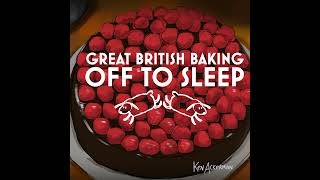Pastries | Great British Baking Off to Sleep S10/C7 Ep8