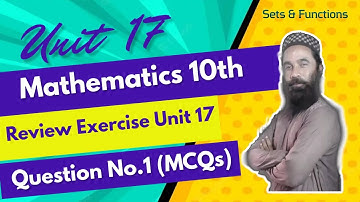 Sets & Functions | Review Exercise Unit 17 Q No.1 (MCQs) | 10th Maths
