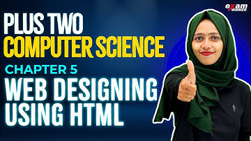 Plus two Computer Science | Web Designing using HTML | Full Chapter | Chapter 5 | Exam winner