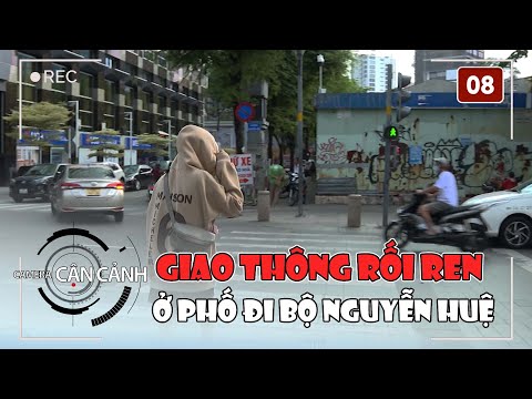 Camera Cận Cảnh #8 | GIAO THÔNG RỐI REN ở phố đi bộ Nguyễn Huệ, đèn đỏ xe vẫn chạy ào ào