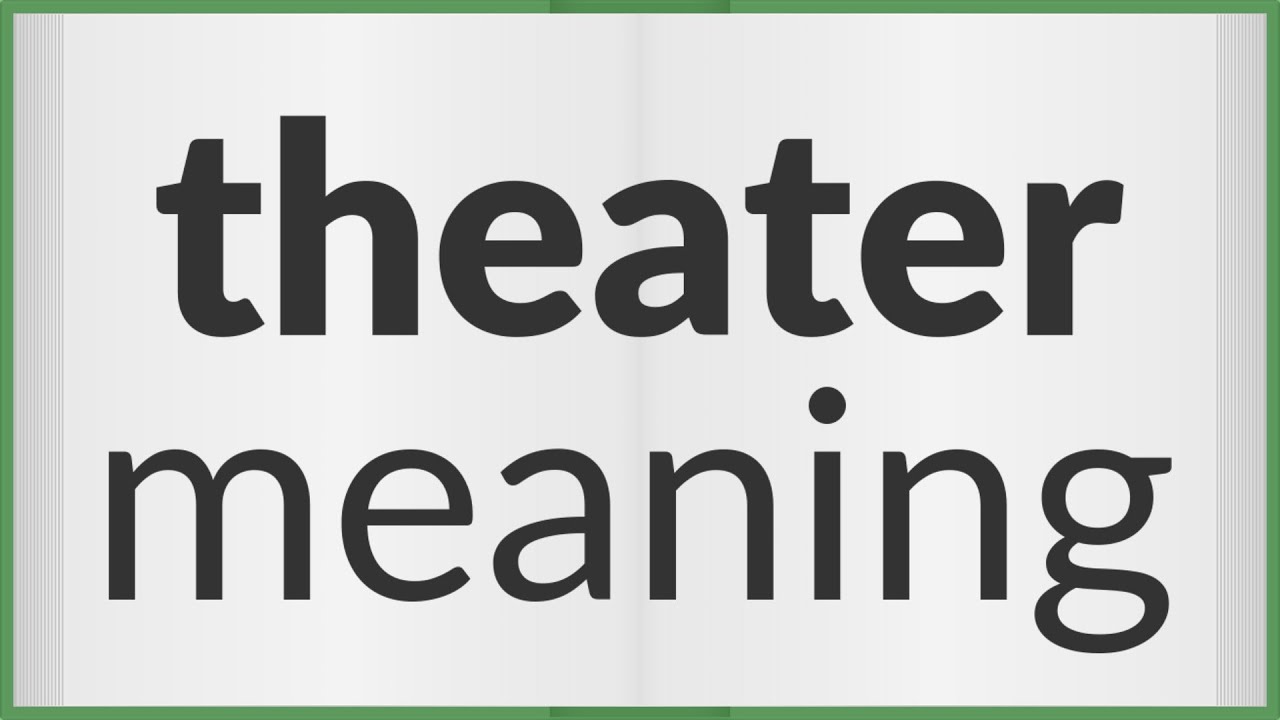 Theater Meaning Of Theater YouTube Theater Meaning Of Theater YouTube
