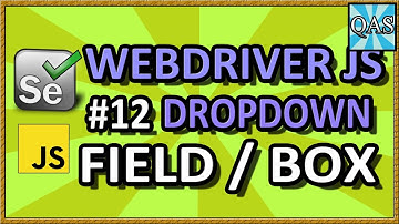 WebDriverJS Dropdown Tutorial (Part 12) | QAShahin