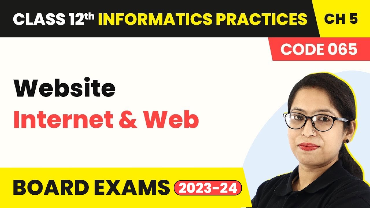 Website - Internet and Web (Code 065) | Class 12 Informatics Practices Chapter 5 (2022-23)