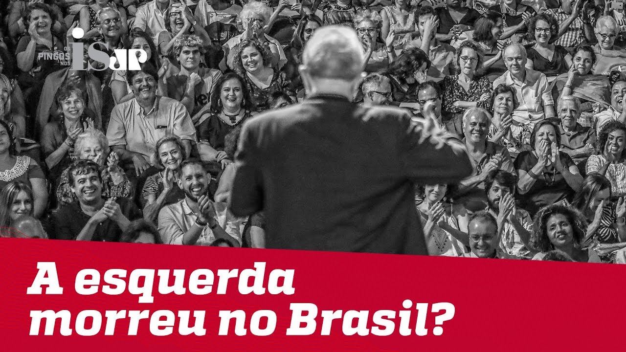 A esquerda morreu no Brasil? YouTube