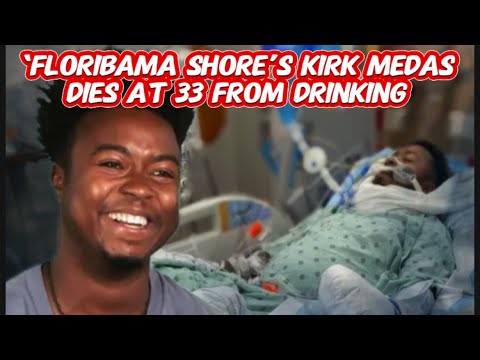 ‘Floribama Shore’ Star Kirk Medas Dies At 33 From Drinking⁉️ - YouTube