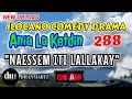 Ilocano comedy drama  naessem iti lallakay  ania la ketdin 288  new upload