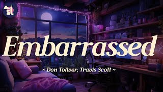 Don Toliver feat. Travis Scott - Embarrassed | Lyrics