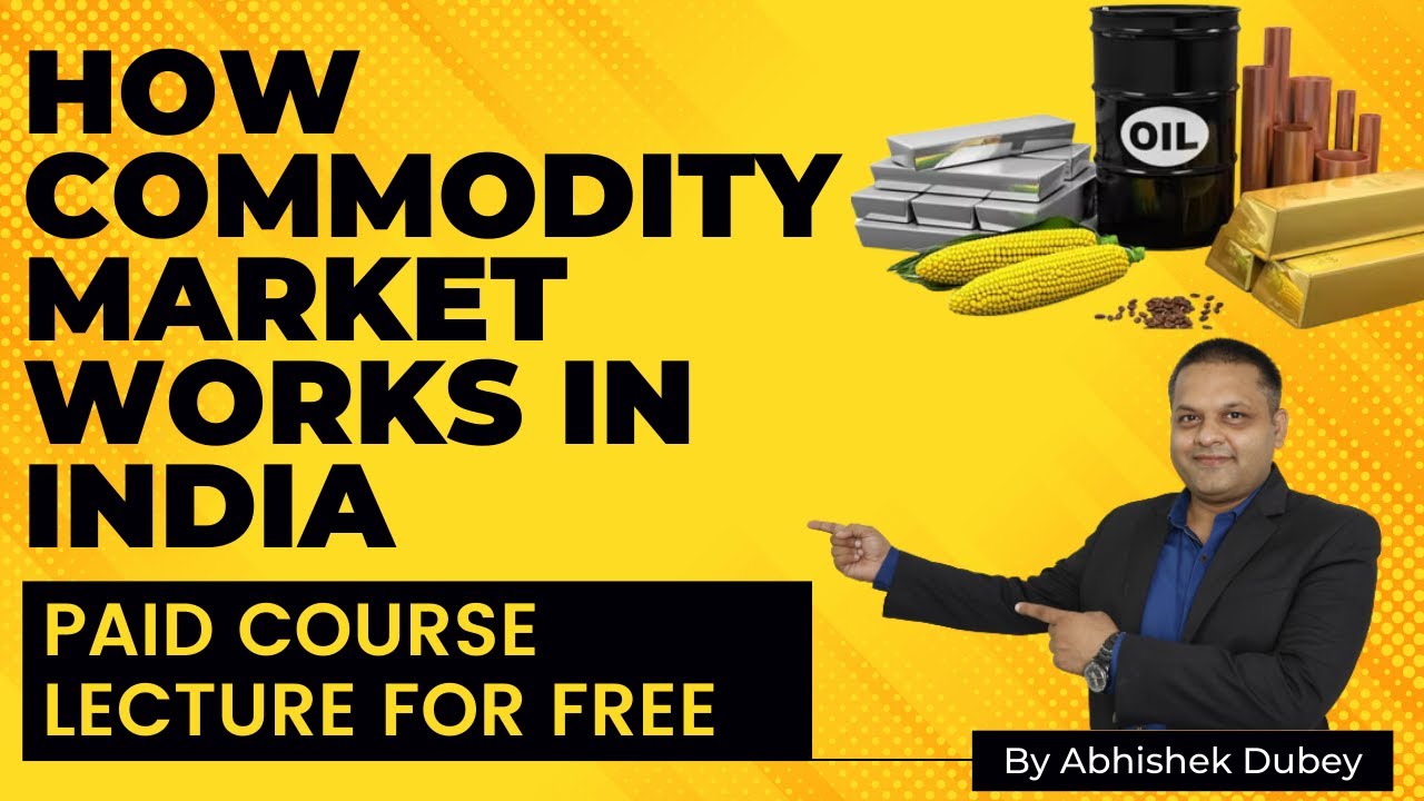 How Commodity Market Works in India? Course Video For FREE