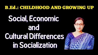 Social, Economic and Cultural Differences in Socialization#childhood #education