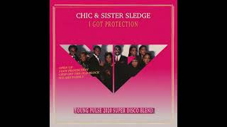 CHIC &amp; Sister Sledge - I Got Protection (Young Pulse 2020 Super Disco Blend)