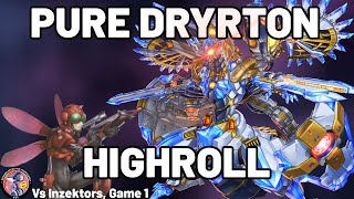 Highrolling with Pure Drytrons!    ||  R.A.T Format @Igniskidd