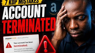 7 KDP Mistakes That Could Get Your Account Terminated