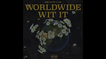Dre Good - World Wide Wit It (feat. Los)