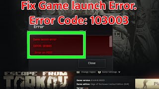 How To Fix “Game Launch Error” In Escape From Tarkov | Fix Error Code: 103003 screenshot 4