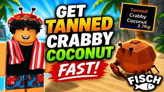 How To Get Tanned Crabby Coconut Fast In Fisch How To Get Tanned Mutation In Fisch Roblox