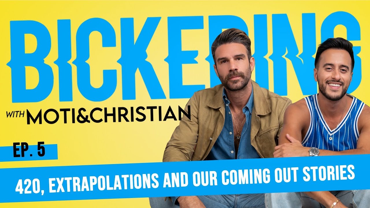 Bickering With Moti & Christian, Episode 5 | 4/20, Extrapolations and Our Coming Out Stories