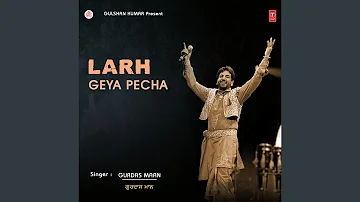 LARH GAYA PECHA