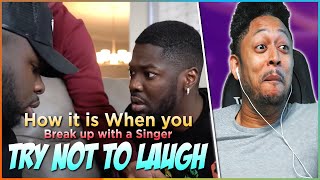 How it is when you break up with a singer  @RDCworld1  Try not to Laugh - Reaction