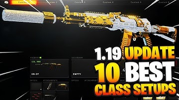 NEW 10 BEST CLASS SETUPS AFTER 1.19 UPDATE! (BEST CLASS SETUP AFTER UPDATE) - COD BO4