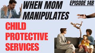 Ep14B: How Moms Manipulate CPS in Custody Cases…And How Dads Can Stop It!