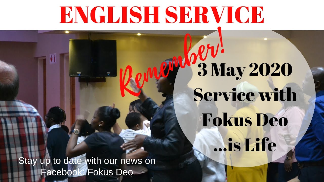3 May 2020 English Service At Fokus Deo Remember Youtube
